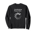 Socially Awkward Overthinking Sweatshirt - Trendy Graphic for Adults - T-Shirt, Sweatshirt, Hoodie