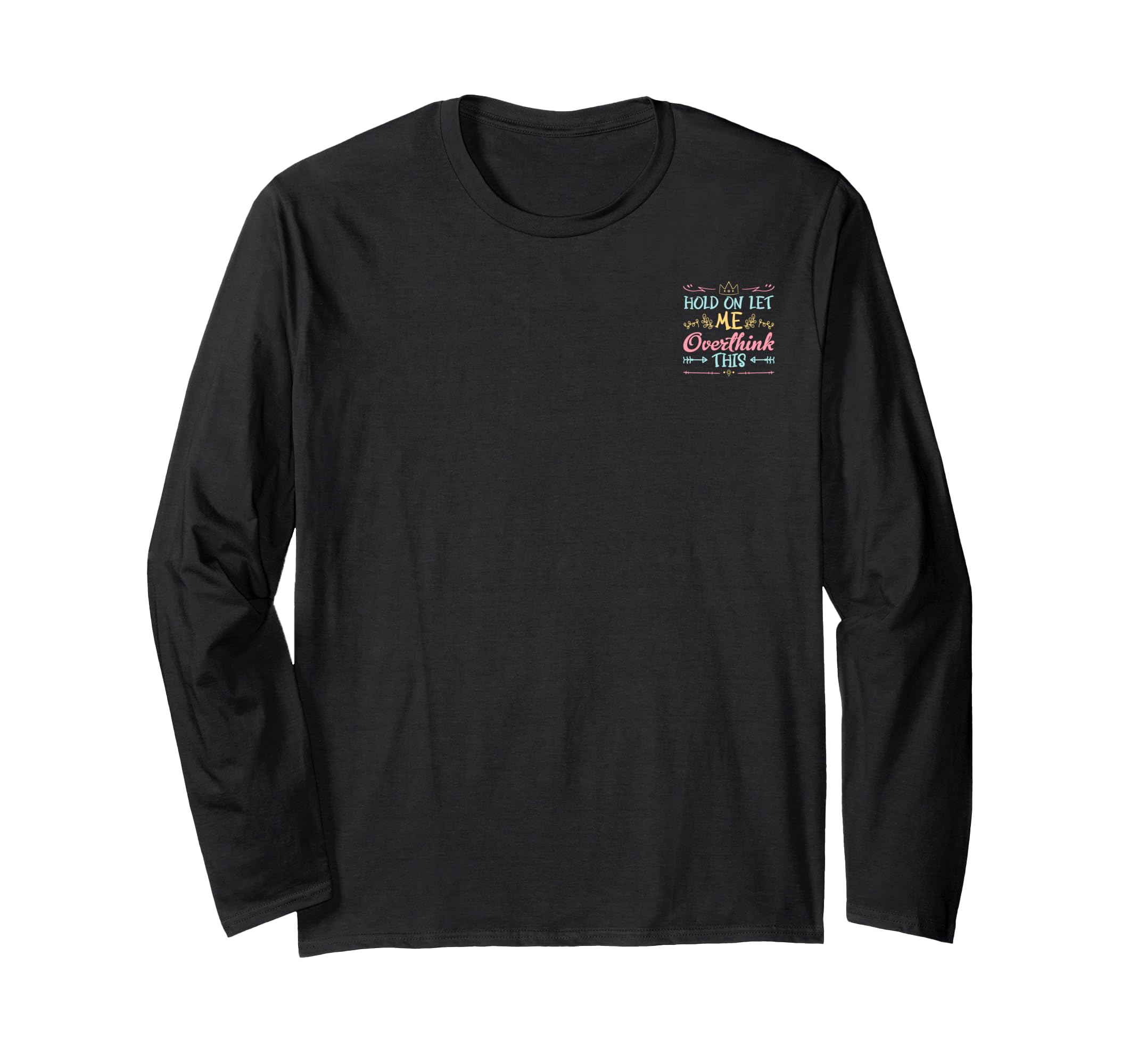 Hold Let Me Overthink This Anxiety T-Shirt - Unique Graphic for Adults - T-Shirt, Sweatshirt, Hoodie