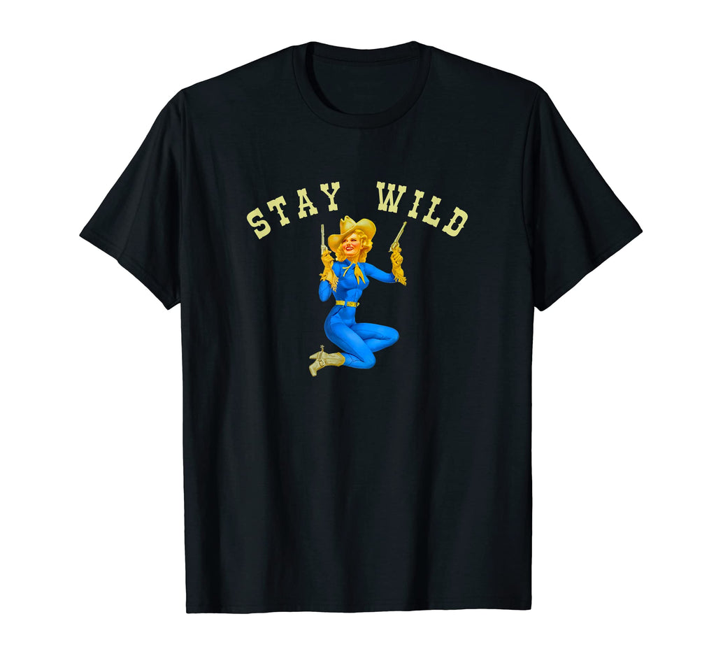 Stay Wild Cowgirl Pinup Western T-Shirt - Streetwear Style Men Women - T-Shirt, Sweatshirt, Hoodie