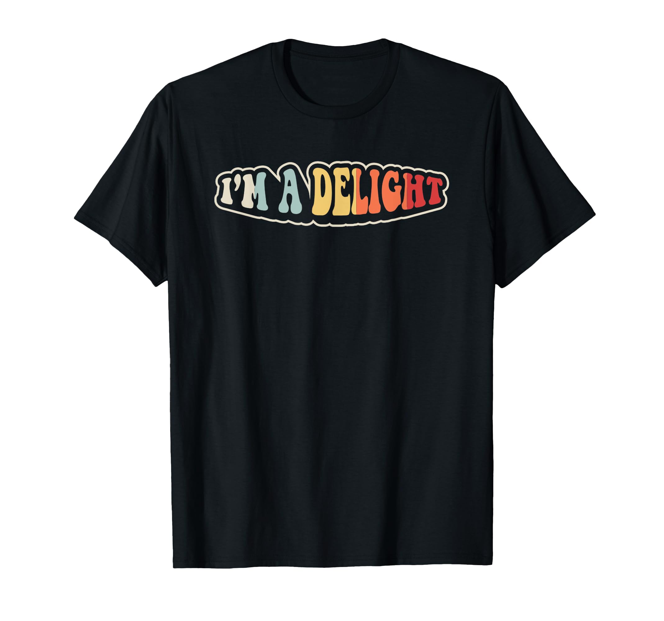 Im Delight Playful Typography T-Shirt - Streetwear Style for Adults - T-Shirt, Sweatshirt, Hoodie