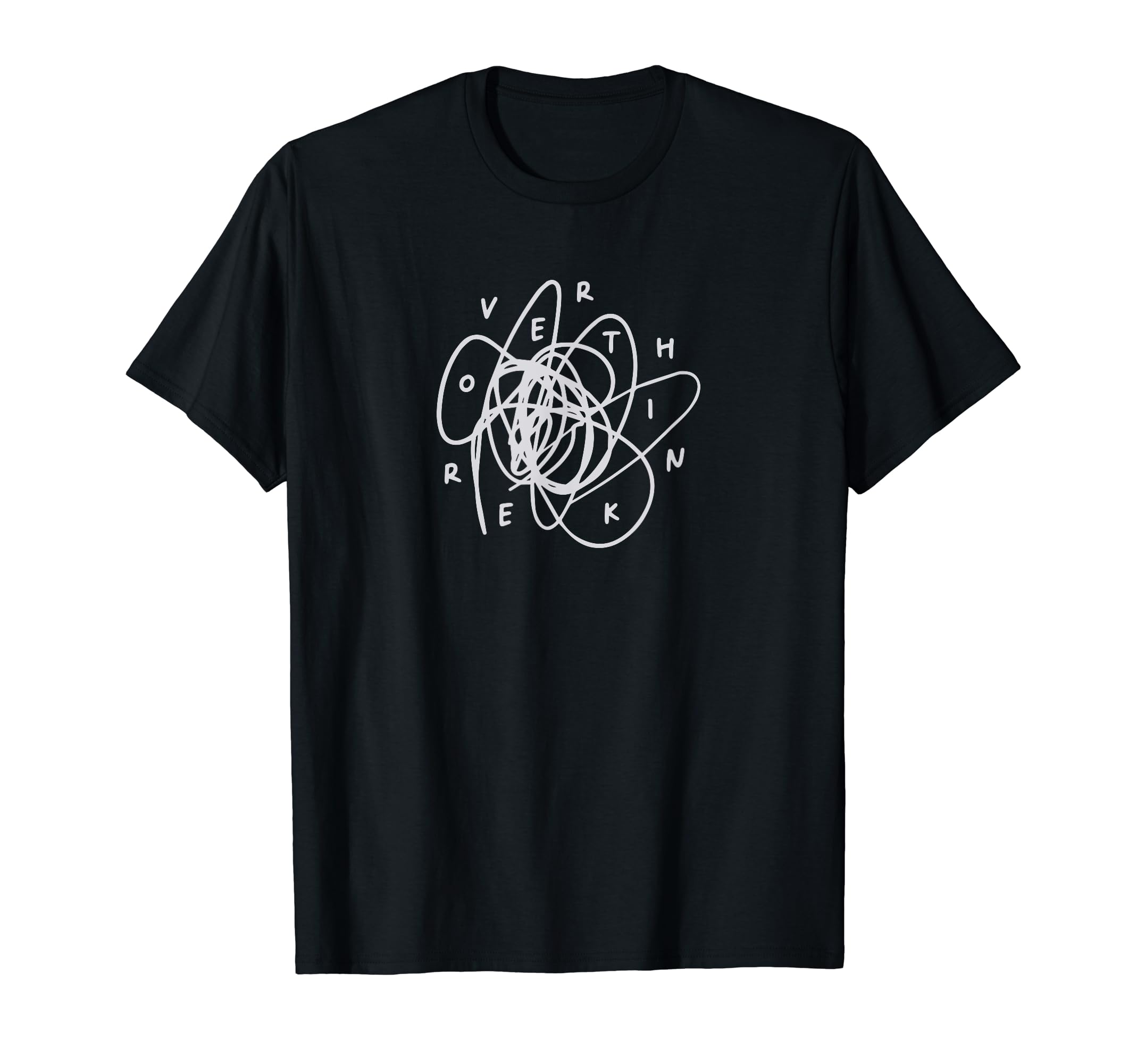 Overthinker Thinking Scribble Random T-Shirt - Novelty Apparel Unisex - T-Shirt, Sweatshirt, Hoodie