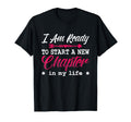 I Am Ready To Start New Chapter T-Shirt - Trendy Graphic Men Women - T-Shirt, Sweatshirt, Hoodie
