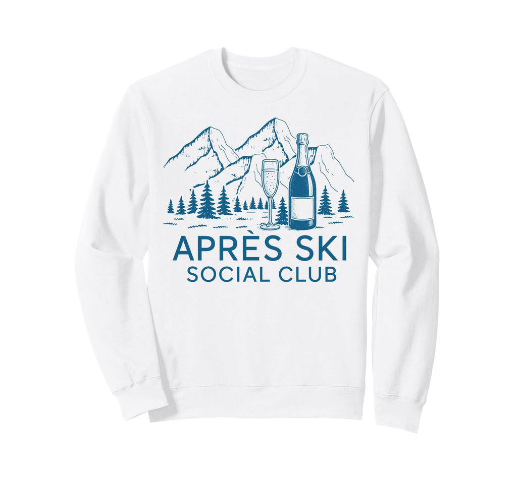 Apres Ski Social Club Champagne Ski Sweatshirt - Graphic Print Men Women - T-Shirt, Sweatshirt, Hoodie