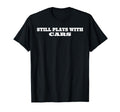 Still Plays Cars T-Shirt - Aesthetic Graphic Unisex - T-Shirt, Sweatshirt, Hoodie
