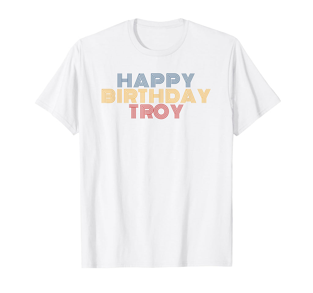 Happy Birthday Troy Personalized Name T-Shirt - Unique Graphic Unisex - T-Shirt, Sweatshirt, Hoodie