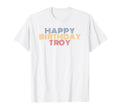 Happy Birthday Troy Personalized Name T-Shirt - Unique Graphic Unisex - T-Shirt, Sweatshirt, Hoodie