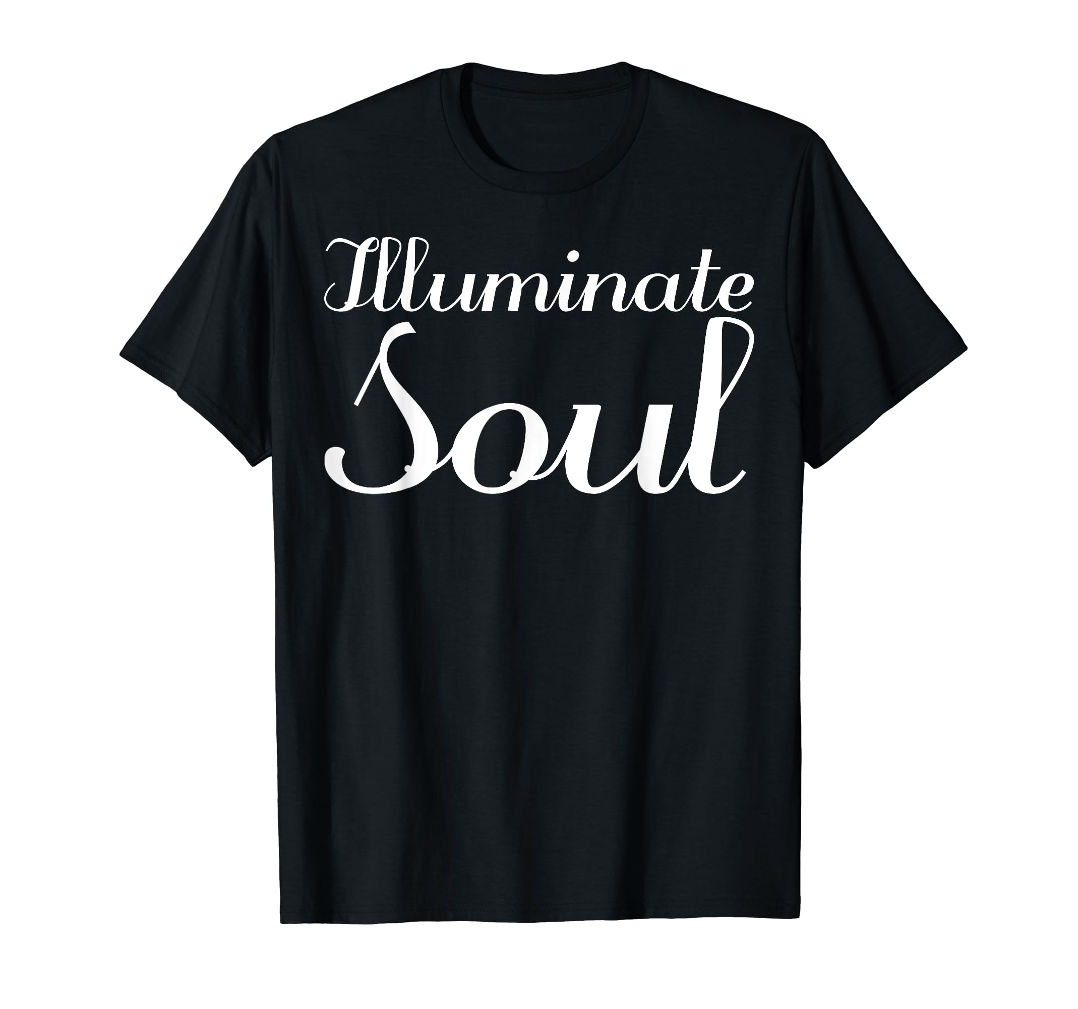 Illuminate Soul Mental Health T-Shirt - Casual Everyday Wear Unisex - T-Shirt, Sweatshirt, Hoodie