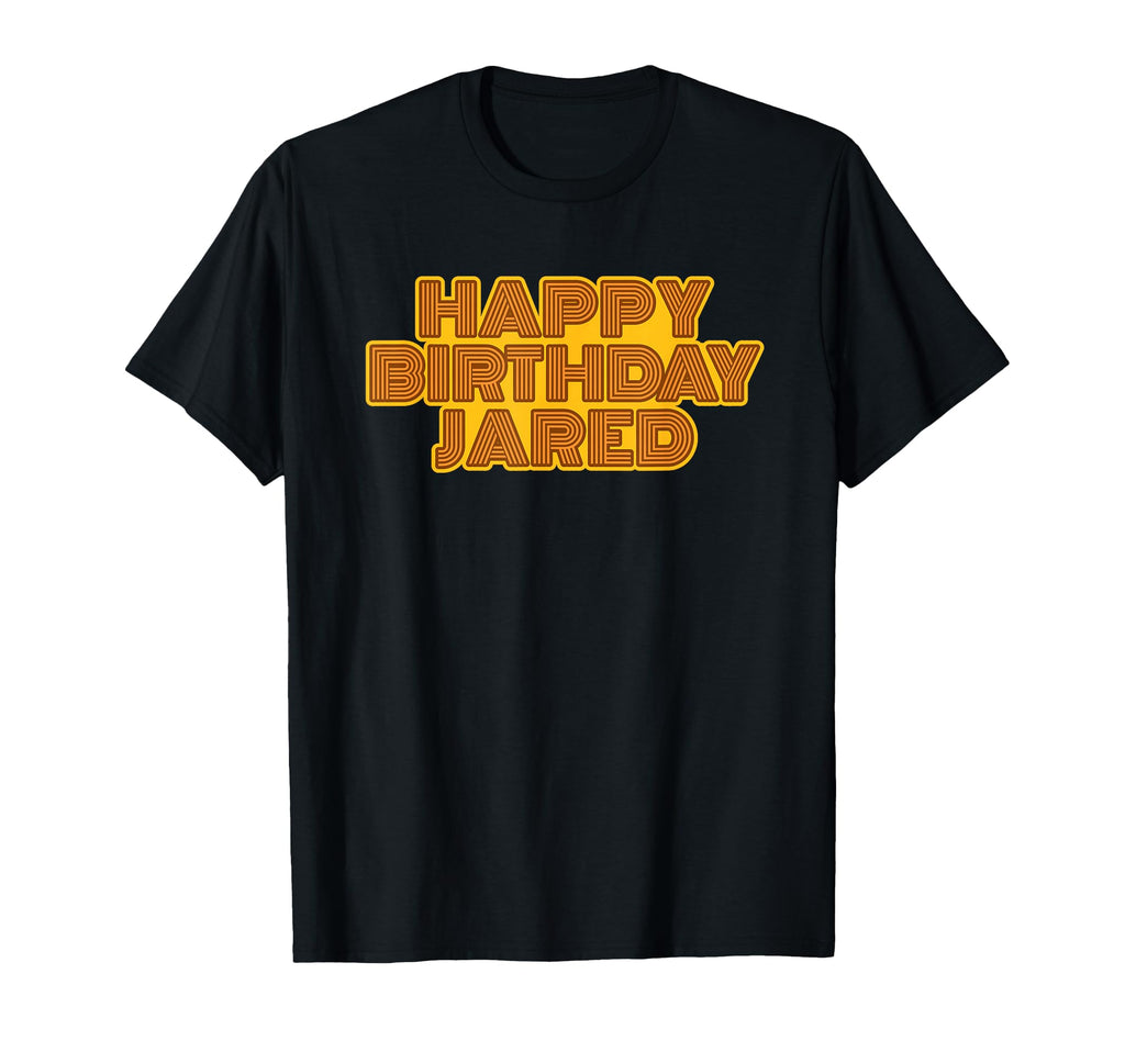 Happy Birthday Jared Personalized Name T-Shirt - Graphic Print Unisex - T-Shirt, Sweatshirt, Hoodie