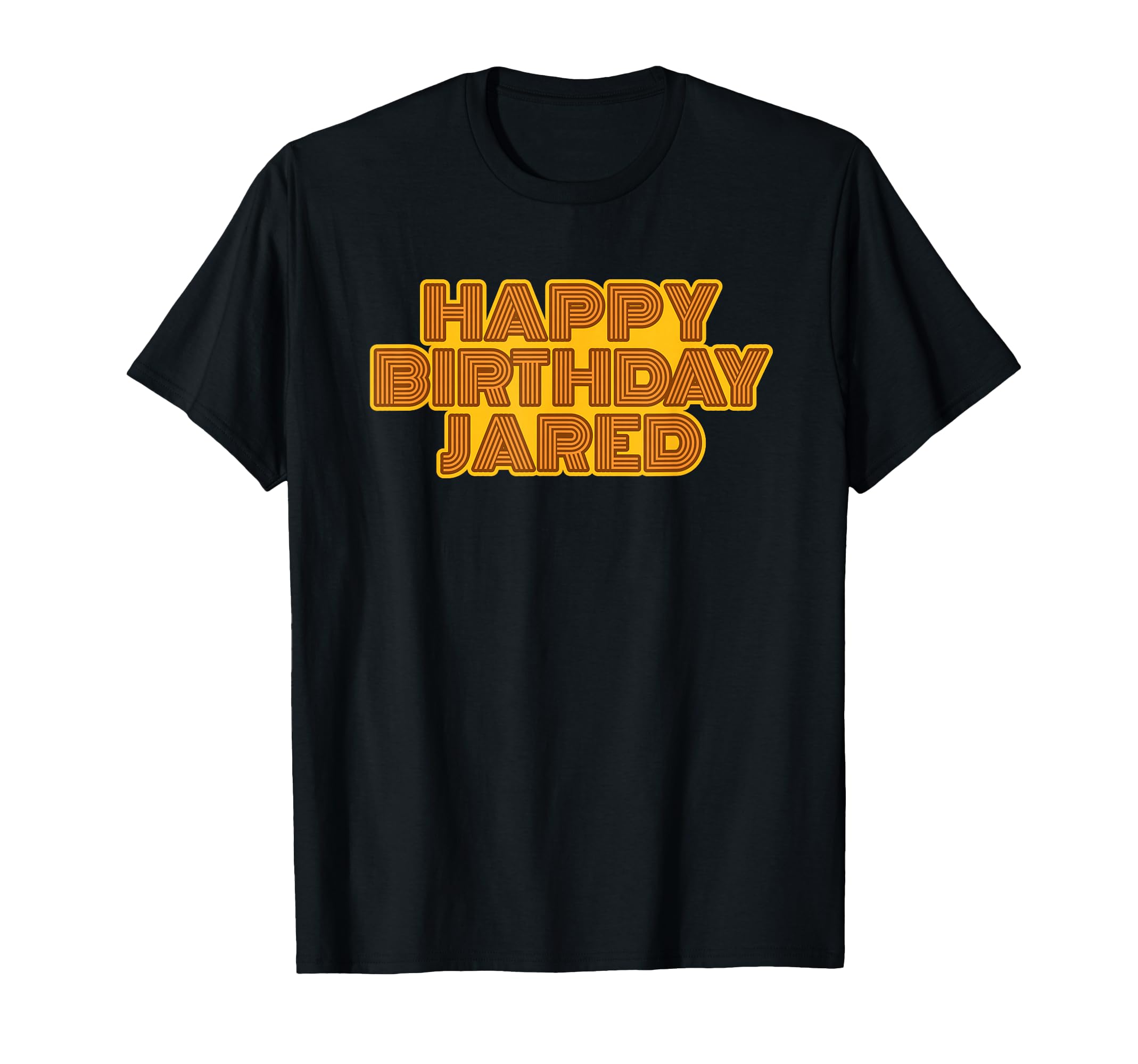 Happy Birthday Jared Personalized Name T-Shirt - Graphic Print Unisex - T-Shirt, Sweatshirt, Hoodie