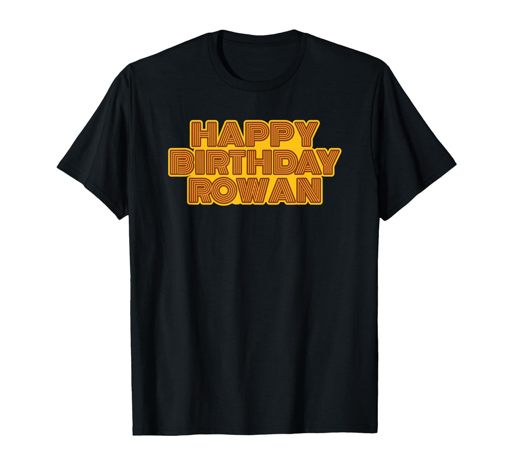 Happy Birthday Rowan Personalized Name T-Shirt - Graphic Print Unisex - T-Shirt, Sweatshirt, Hoodie