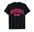 Overthinker 24 7 T-Shirt - Aesthetic Graphic Unisex - T-Shirt, Sweatshirt, Hoodie