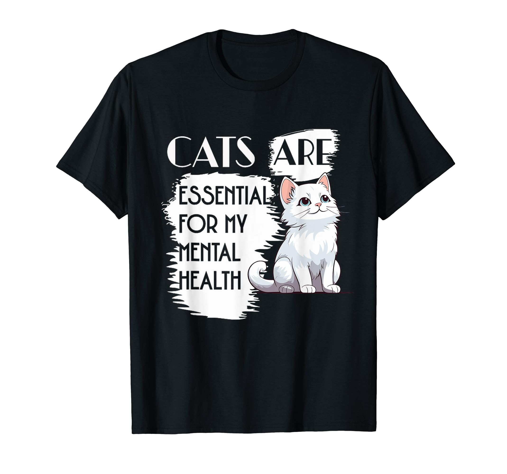 Cats Are My Mental Health T-Shirt - Custom Art Print Men Women - T-Shirt, Sweatshirt, Hoodie