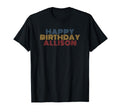 Happy Birthday Allison Personalized Name T-Shirt - Unique Graphic Unisex - T-Shirt, Sweatshirt, Hoodie