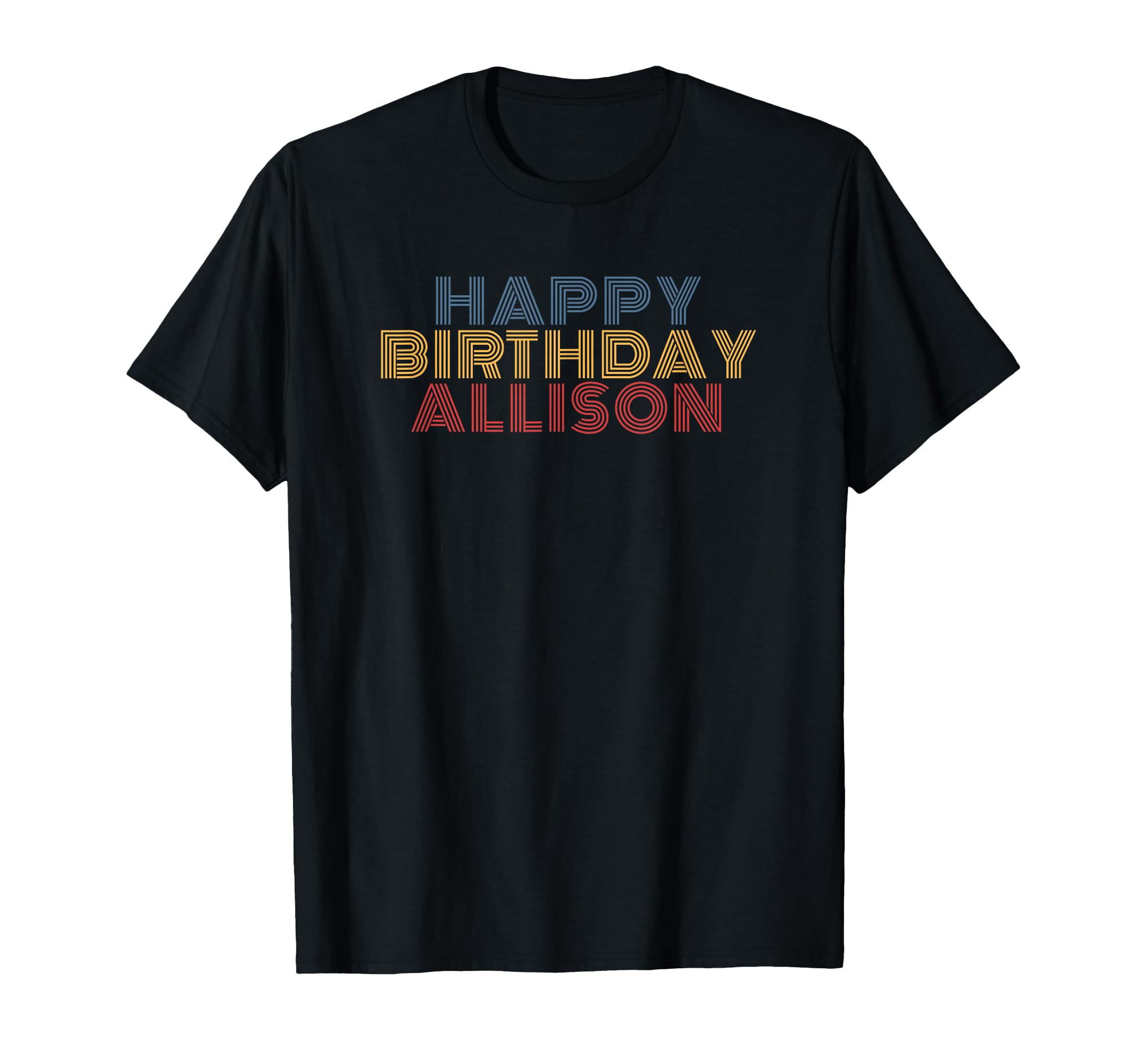 Happy Birthday Allison Personalized Name T-Shirt - Unique Graphic Unisex - T-Shirt, Sweatshirt, Hoodie