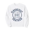 Classically Trained Manual Sweatshirt - Graphic Print for Adults - T-Shirt, Sweatshirt, Hoodie