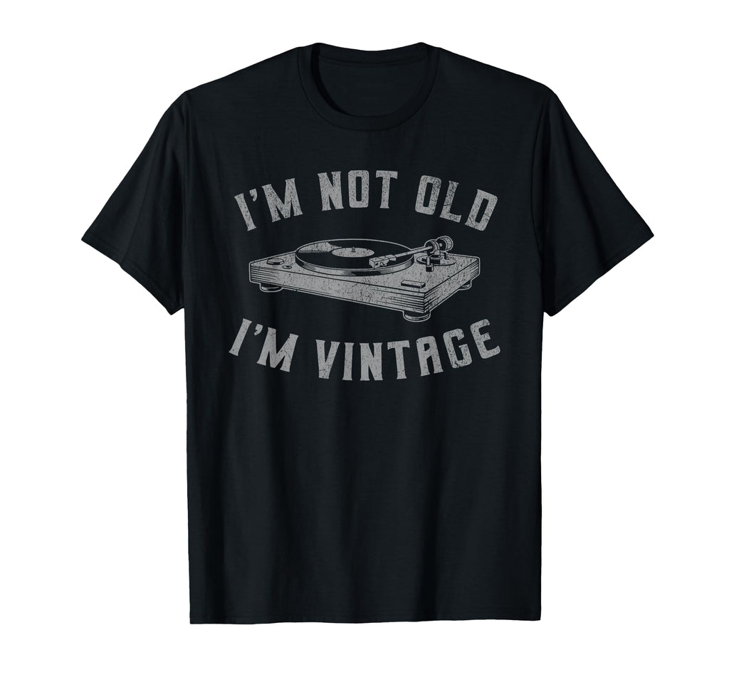 Im Not Old Im Turntable Vinyl Collector T-Shirt - Minimalist Print Unisex - T-Shirt, Sweatshirt, Hoodie