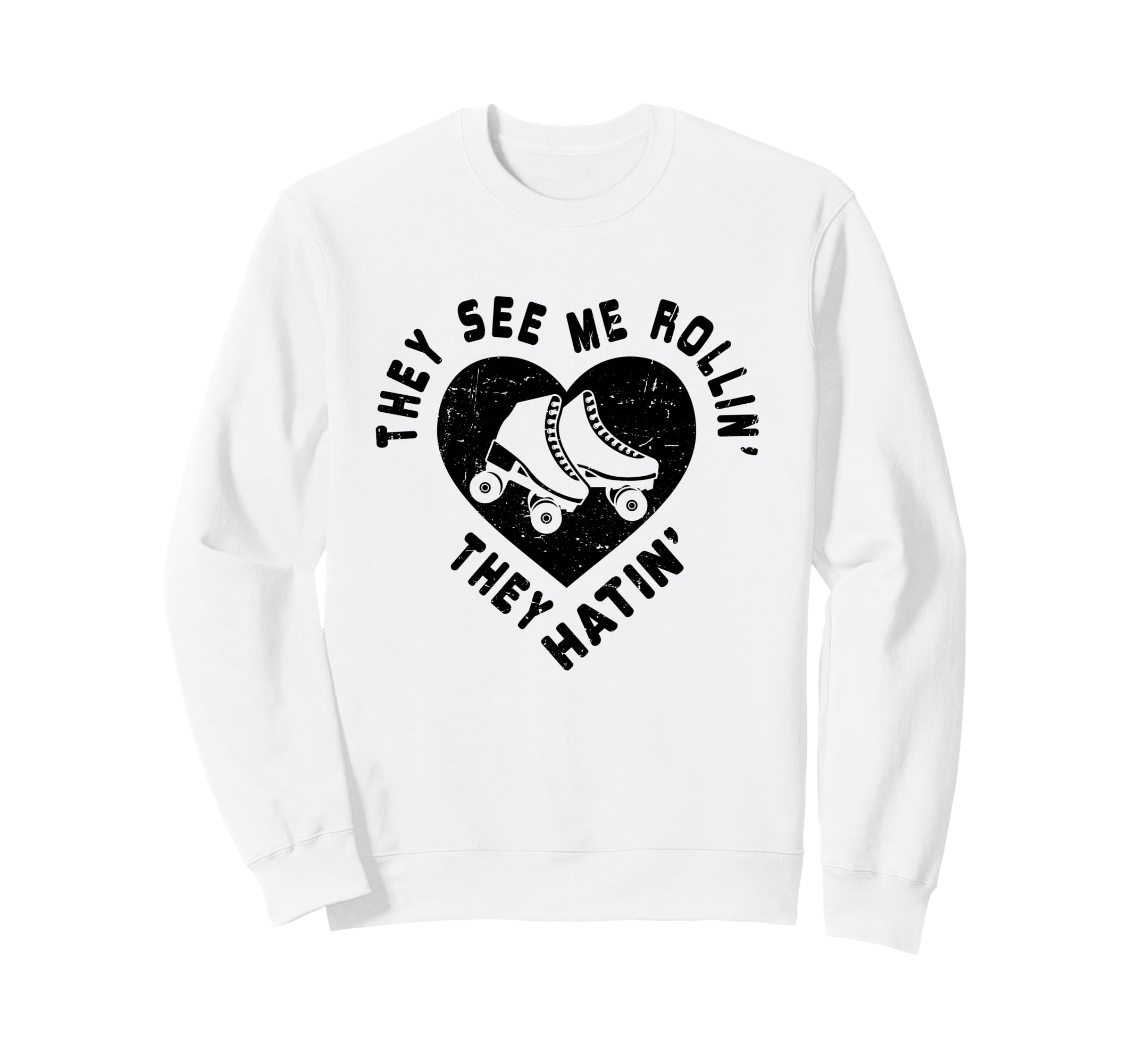 They See Me Rollin Roller Skating Sweatshirt - Minimalist Print Men Women - T-Shirt, Sweatshirt, Hoodie