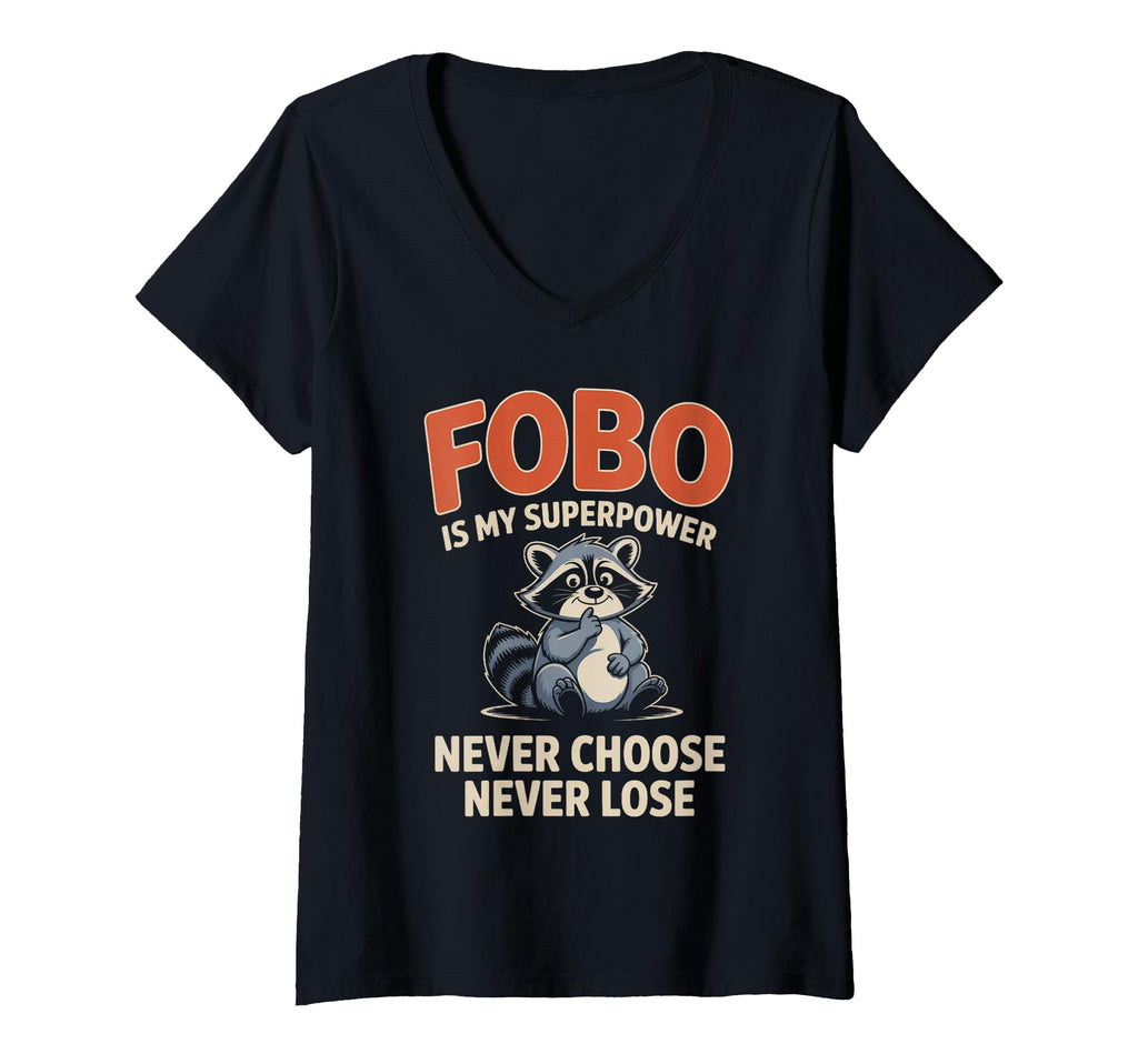 Womens Fobo Is My Superpower Never Choose T-Shirt - Unique Graphic Unisex - T-Shirt, Sweatshirt, Hoodie