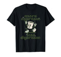 More Espresso Less Depresso Funny Coffee T-Shirt - Streetwear Style Unisex - T-Shirt, Sweatshirt, Hoodie