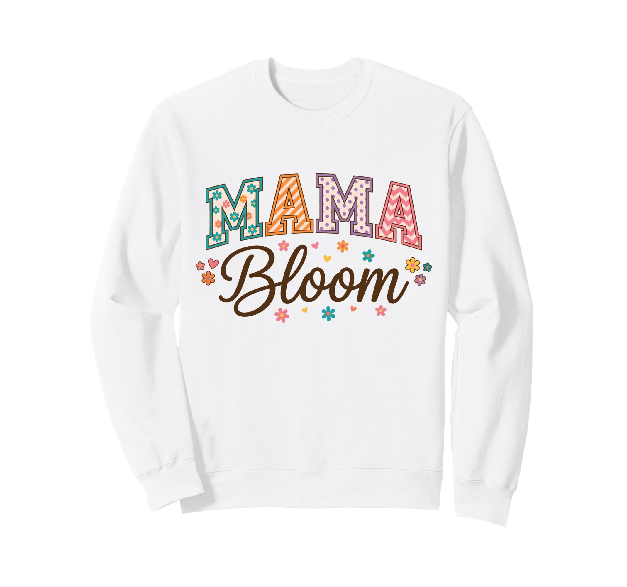 Mama Bloom Floral Typography Sweatshirt - Fun Novelty Design for Adults - T-Shirt, Sweatshirt, Hoodie