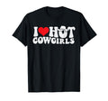 I Love Hot Cowgirls Groovy Country T-Shirt - Fun Novelty Design for Adults - T-Shirt, Sweatshirt, Hoodie