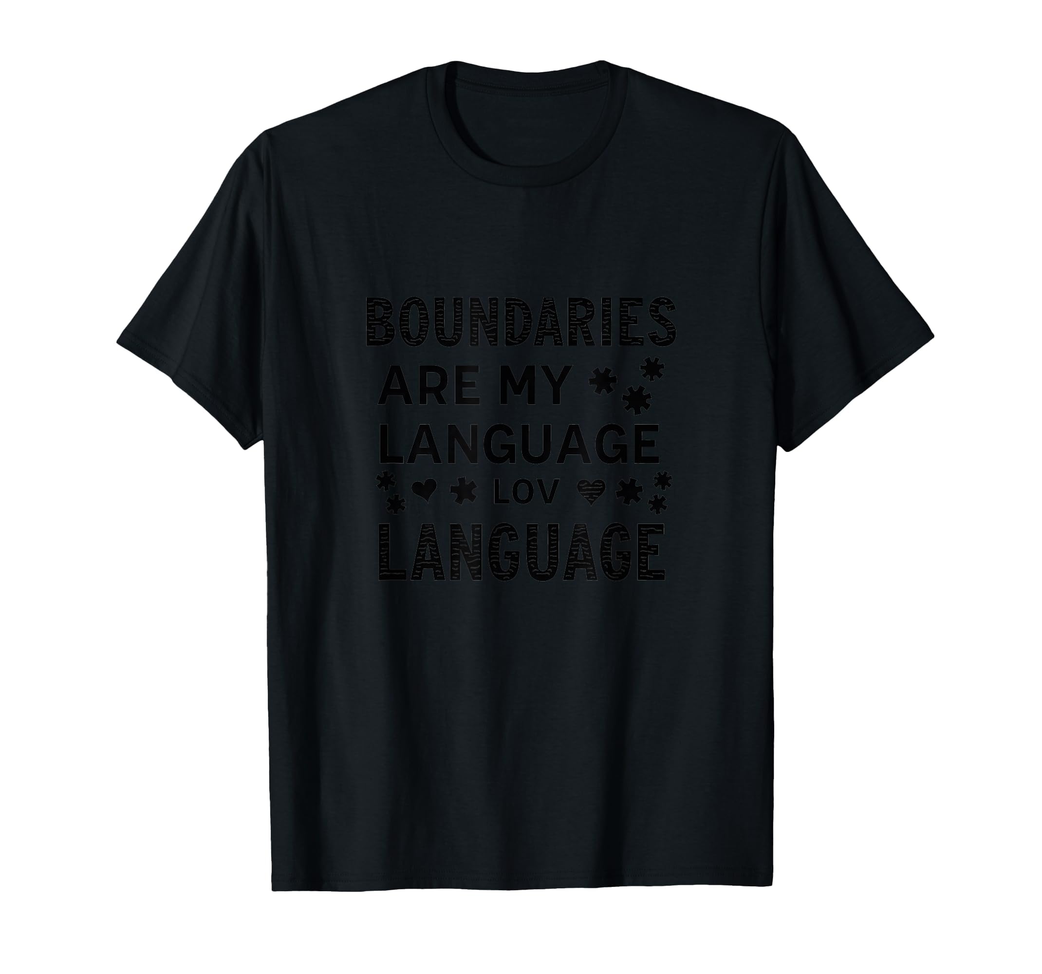 Boundaries Are My Language Self T-Shirt - Casual Everyday Wear Men Women - T-Shirt, Sweatshirt, Hoodie