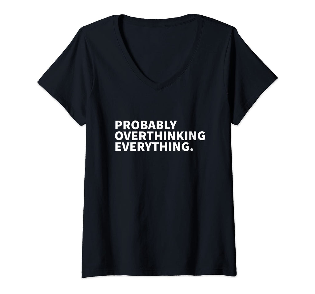 Womens Probably Overthinking T-Shirt - Aesthetic Graphic Men Women - T-Shirt, Sweatshirt, Hoodie