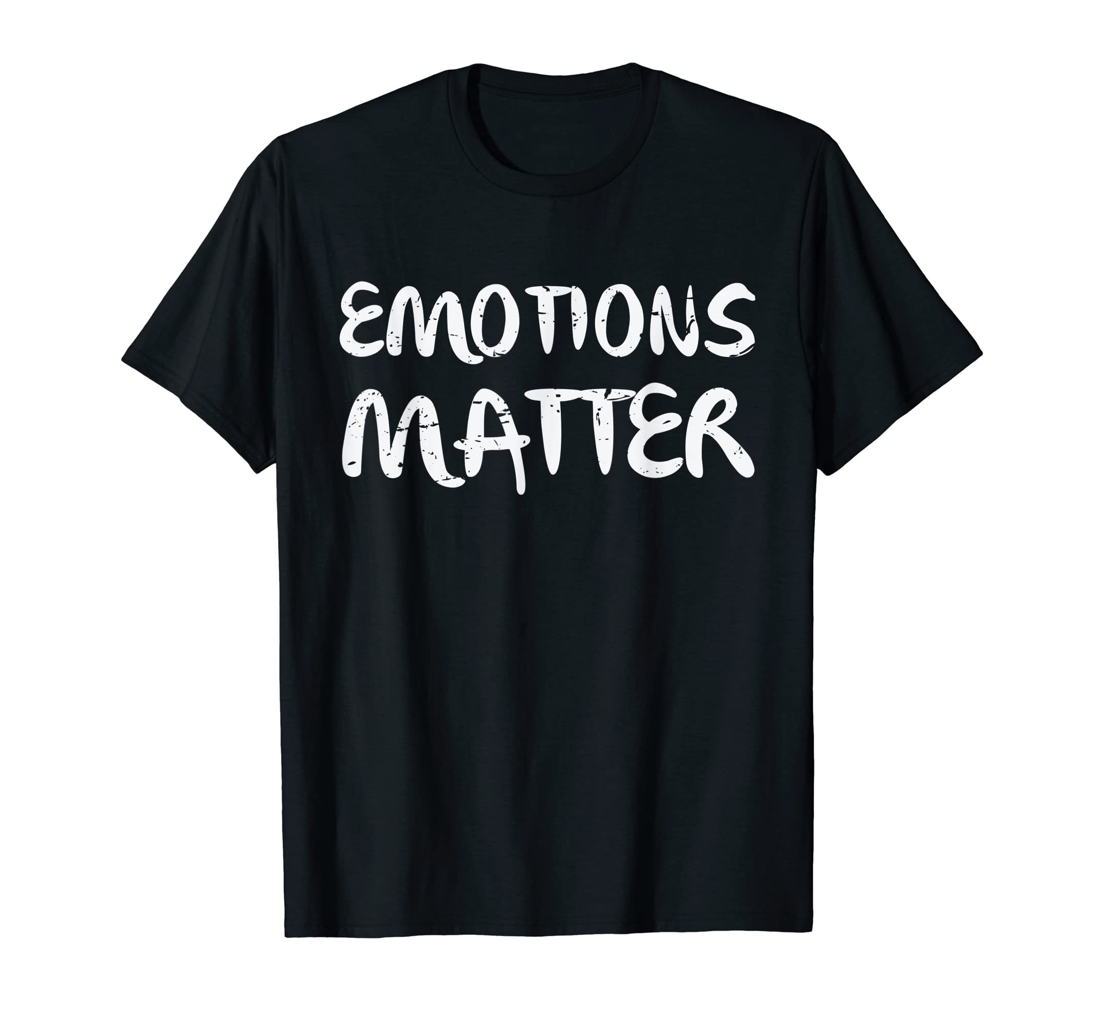 Emotions Matter Mental Health T-Shirt - Fun Novelty Design for Adults - T-Shirt, Sweatshirt, Hoodie