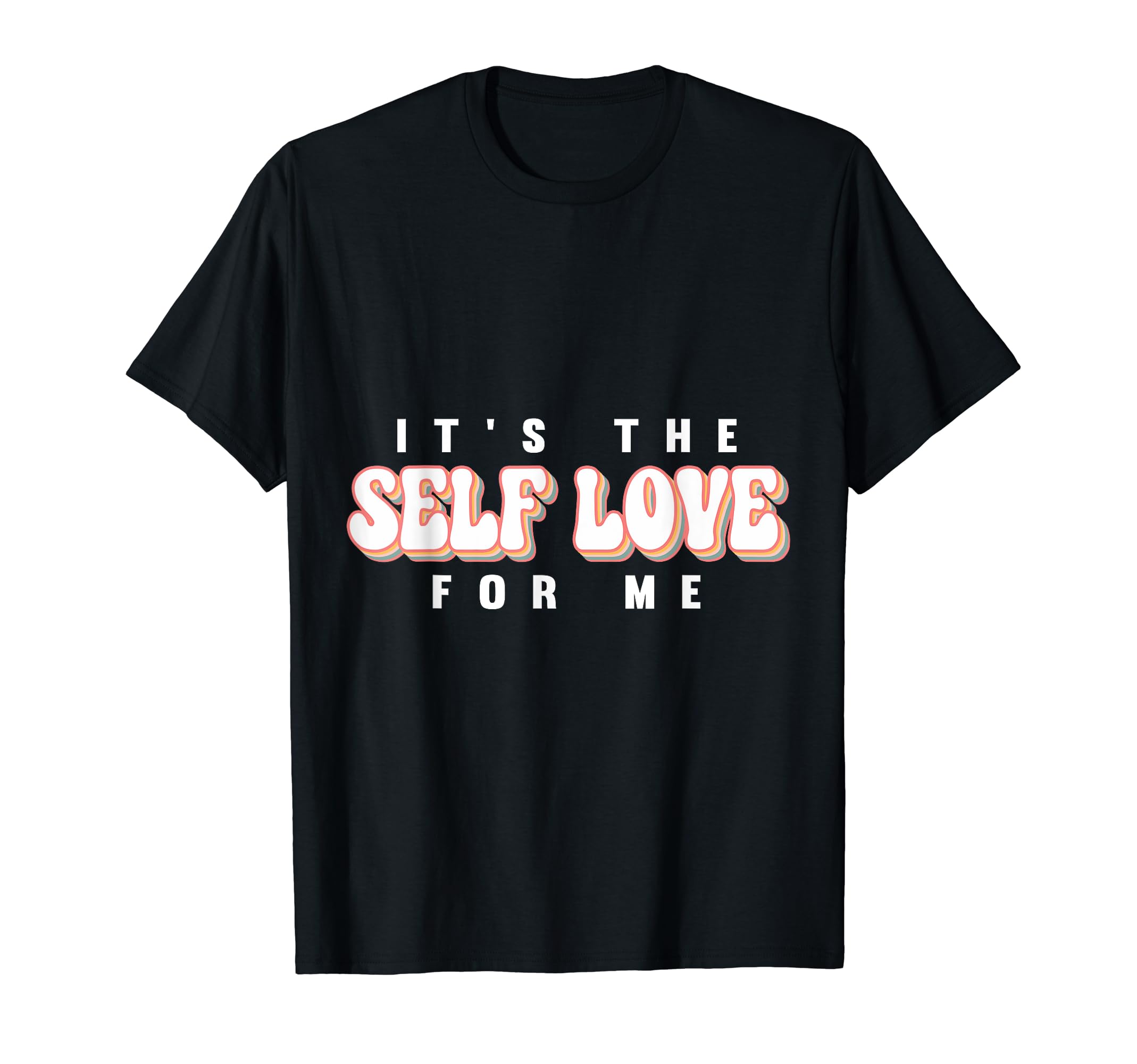 Its Self Love Me Mental Health Awareness T-Shirt - Trendy Graphic Men Women - T-Shirt, Sweatshirt, Hoodie
