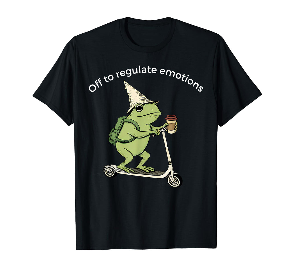Off To Regulate Emotions Funny Frog T-Shirt - Novelty Apparel Men Women - T-Shirt, Sweatshirt, Hoodie