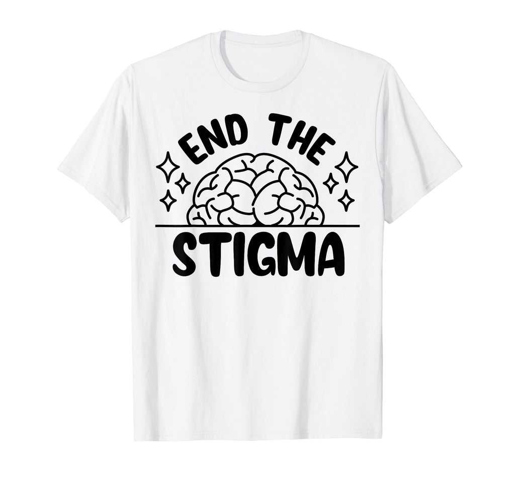 End Stigma Depression Anxiety Mental T-Shirt - Unique Graphic Unisex - T-Shirt, Sweatshirt, Hoodie