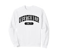 Over Thinker 24 7 Funny Sweatshirt - Minimalist Print for Adults - T-Shirt, Sweatshirt, Hoodie