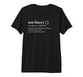 Unbusy Definition Intentional Living T-Shirt - Graphic Print Men Women - T-Shirt, Sweatshirt, Hoodie