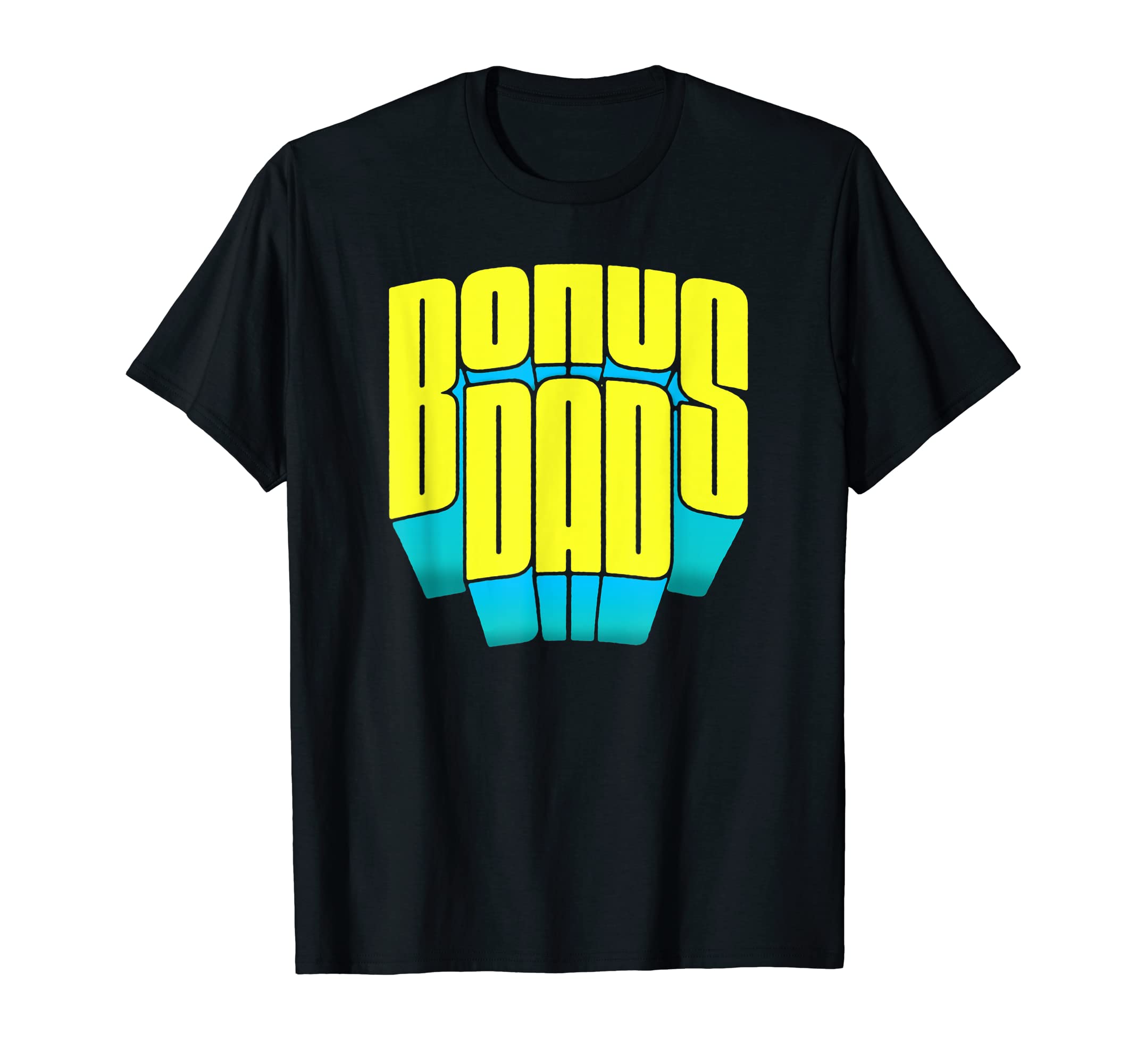 Bonus Dad Super Funny Super Typography T-Shirt - Unique Graphic Unisex - T-Shirt, Sweatshirt, Hoodie