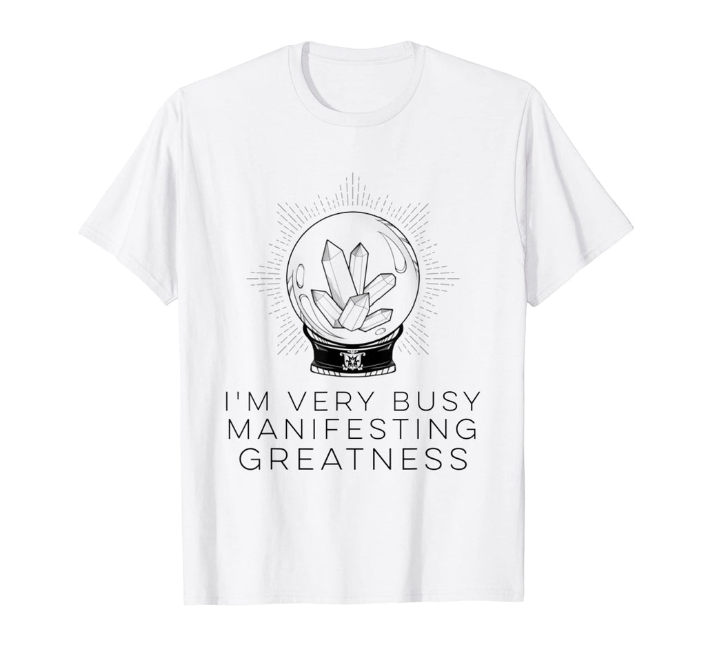 Im Very Busy Manifesting Greatness T-Shirt - Aesthetic Graphic Men Women - T-Shirt, Sweatshirt, Hoodie