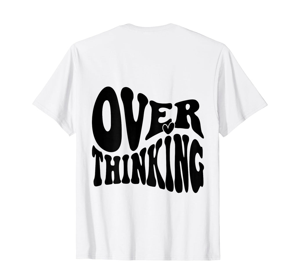 Overthinking Antisocial Over T-Shirt - Casual Everyday Wear for Adults - T-Shirt, Sweatshirt, Hoodie