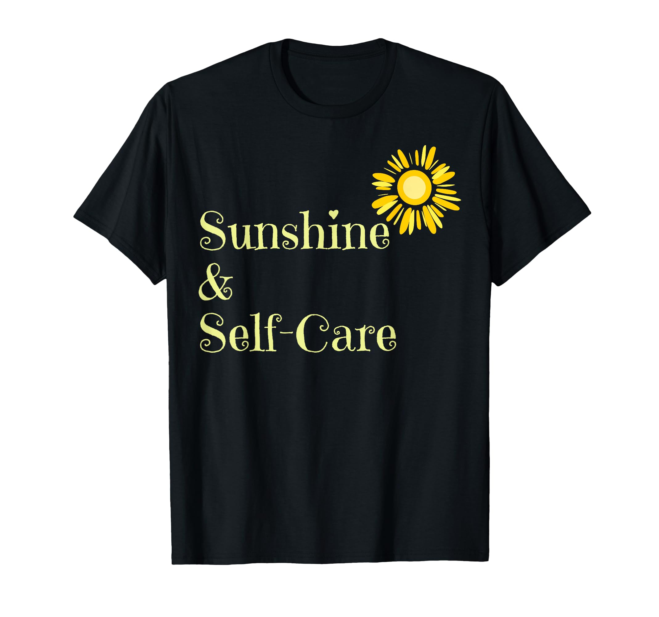 Fun Sunshine Self Care T-Shirt - Streetwear Style Men Women - T-Shirt, Sweatshirt, Hoodie