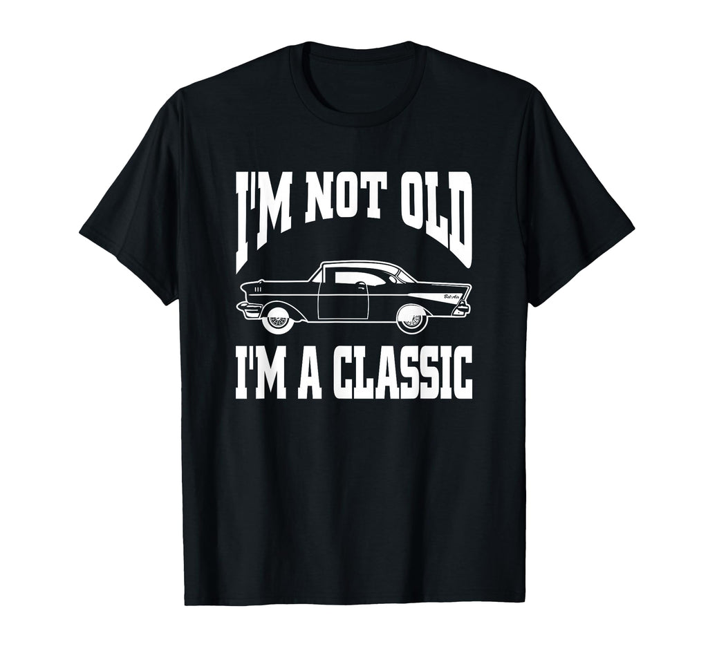 Im Not Old Im Hot Rod Dad T-Shirt - Casual Everyday Wear for Adults - T-Shirt, Sweatshirt, Hoodie