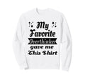 My Favorite Overthinker Gave Me This Sweatshirt - Graphic Print Unisex - T-Shirt, Sweatshirt, Hoodie