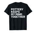 Hobby Self Care Potters T-Shirt - Casual Everyday Wear for Adults - T-Shirt, Sweatshirt, Hoodie