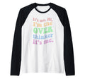 Its Me Overthinker Funny Raglan T-Shirt - Trendy Graphic for Adults - T-Shirt, Sweatshirt, Hoodie