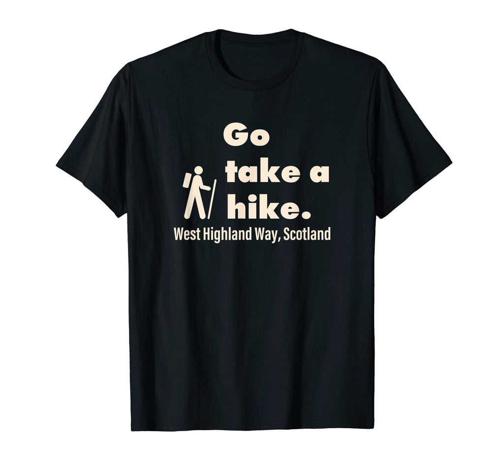 Go Take Hike West Highland Way Sweatshirt - Novelty Apparel for Adults - T-Shirt, Sweatshirt, Hoodie