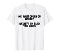Funny Anxiety What Could Go Wrong T-Shirt - Aesthetic Graphic Men Women - T-Shirt, Sweatshirt, Hoodie
