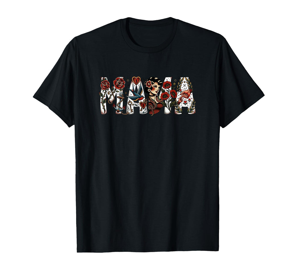 Mama American Tattoo Mothers Day T-Shirt - Casual Everyday Wear Unisex - T-Shirt, Sweatshirt, Hoodie