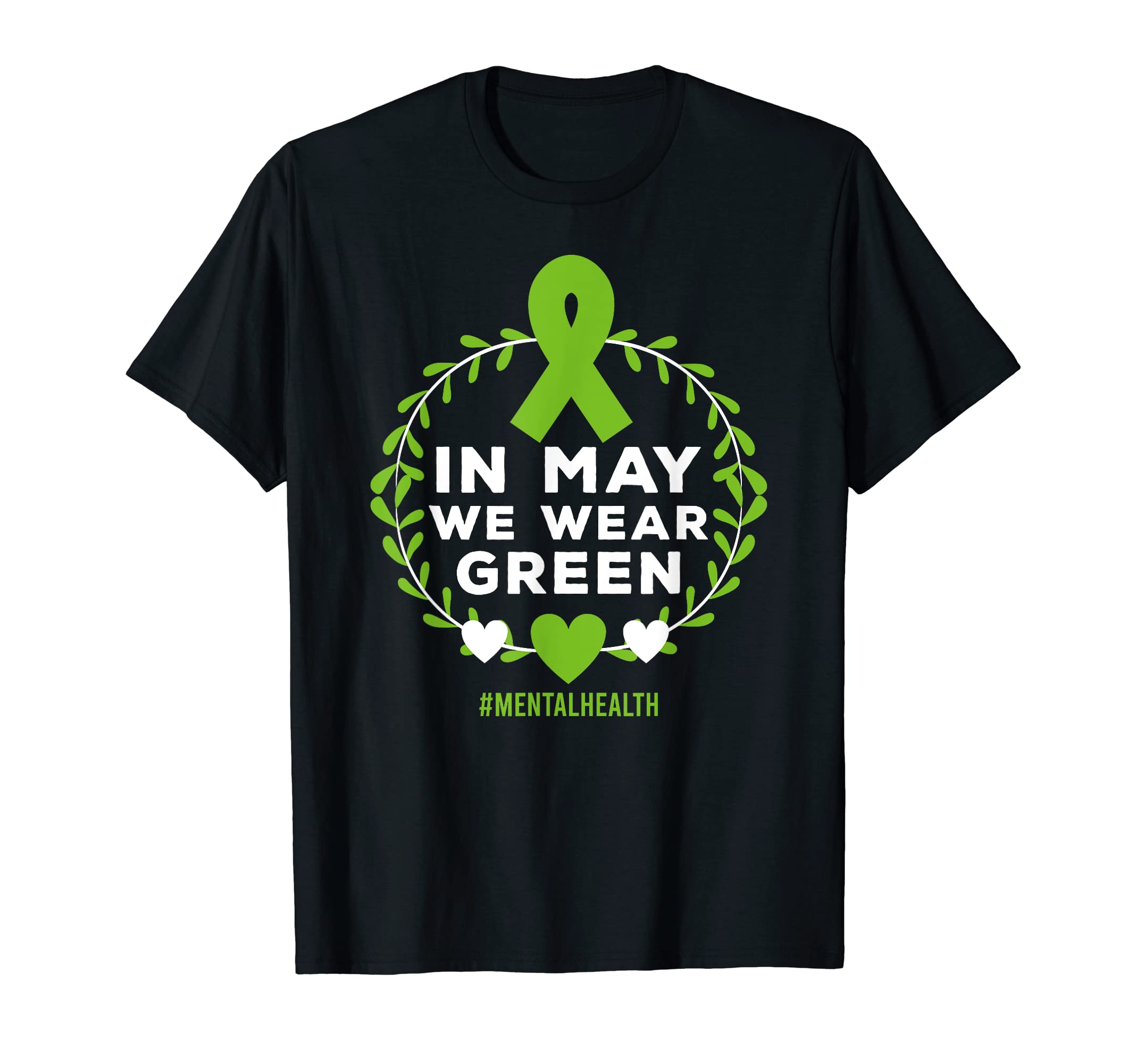 May We Wear Green Mental Health Awareness T-Shirt - Novelty Apparel Unisex - T-Shirt, Sweatshirt, Hoodie