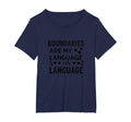 Boundaries Are My Language Self Care T-Shirt - Casual Everyday Wear Unisex - T-Shirt, Sweatshirt, Hoodie