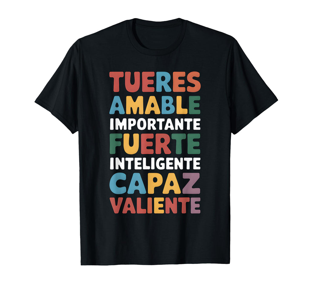 Tu Eres Amable Importante Spanish T-Shirt - Streetwear Style for Adults - T-Shirt, Sweatshirt, Hoodie