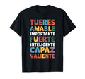 Tu Eres Amable Importante Spanish T-Shirt - Streetwear Style for Adults - T-Shirt, Sweatshirt, Hoodie
