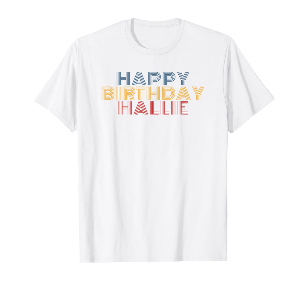 Happy Birthday Hallie Personalized Name T-Shirt - Minimalist Print Unisex - T-Shirt, Sweatshirt, Hoodie