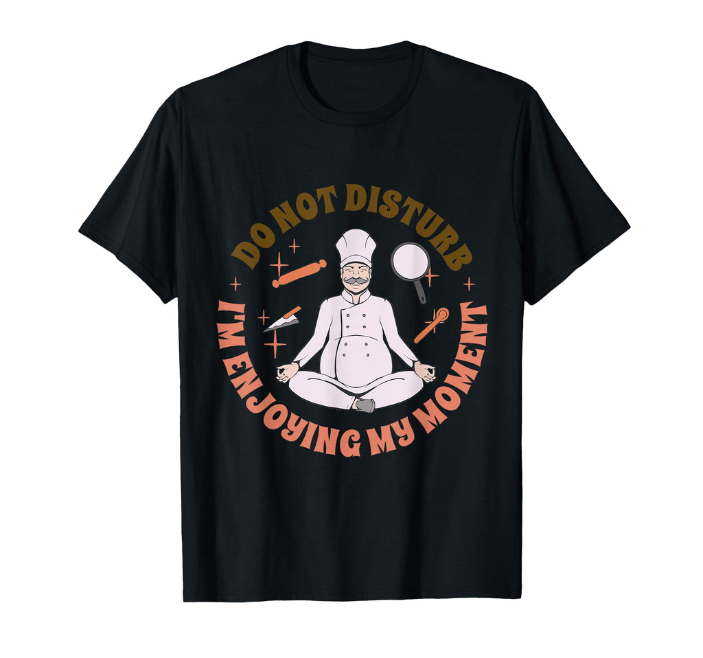 Funny Chef Cooking Do Yoga T-Shirt - Casual Everyday Wear Unisex - T-Shirt, Sweatshirt, Hoodie